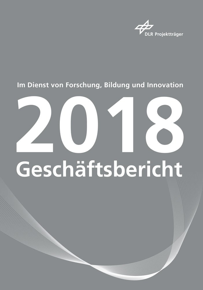 DLR Projektträger: Geschäftsbericht 2018