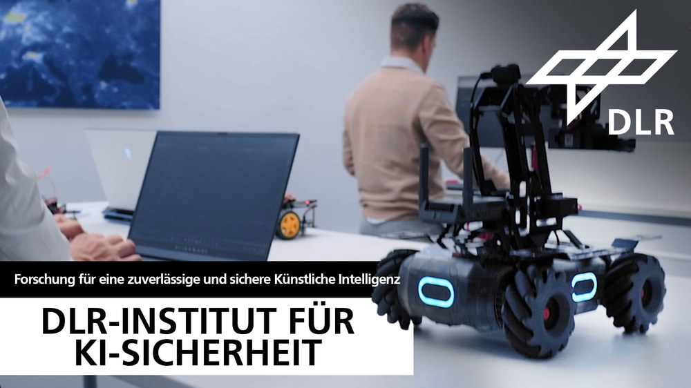 Video: DLR-Institut für KI-Sicherheit – Forschung für eine zuverlässige und sichere Künstliche Intelligenz