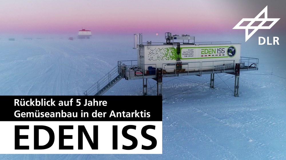 Video: EDEN ISS – a look back at five years of vegetable cultivation in Antarctica